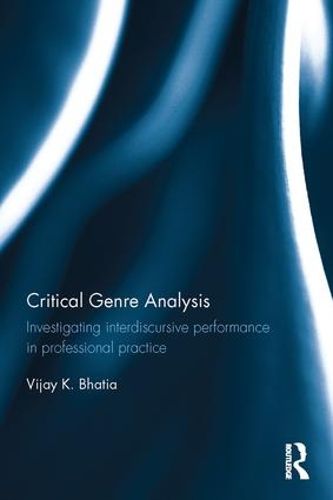 Cover image for Critical Genre Analysis: Investigating interdiscursive performance in professional practice