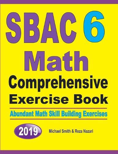 Cover image for SBAC 6 Math Comprehensive Exercise Book: Abundant Math Skill Building Exercises