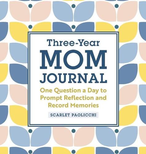 Cover image for Three-Year Mom Journal: One Question a Day to Prompt Reflection and Record Memories