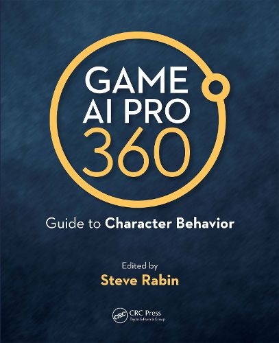 Cover image for Game AI Pro 360: Guide to Character Behavior: Guide to Character Behavior