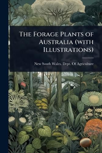 Cover image for The Forage Plants of Australia (with Illustrations)