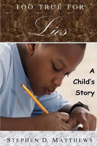 Cover image for Too True for Lies: A Child's Story