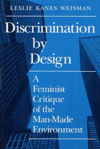 Cover image for Discrimination by Design: A Feminist Critique of the Man Made Environment