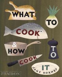 Cover image for What to Cook and How to Cook It