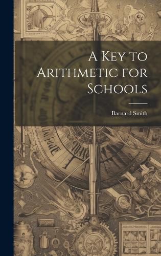 Cover image for A Key to Arithmetic for Schools