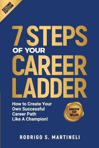 Cover image for 7 Steps of Your Career Ladder: How To Create Your Own Successful Career Path Like A Champion!