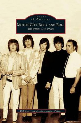 Cover image for Motor City Rock and Roll: The 1960s and 1970s