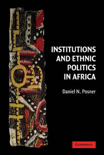 Cover image for Institutions and Ethnic Politics in Africa