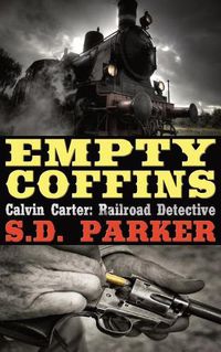 Cover image for Empty Coffins: Calvin Carter: Railroad Detective