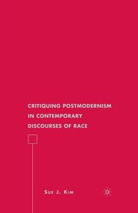 Cover image for Critiquing Postmodernism in Contemporary Discourses of Race