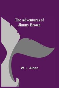 Cover image for The Adventures Of Jimmy Brown