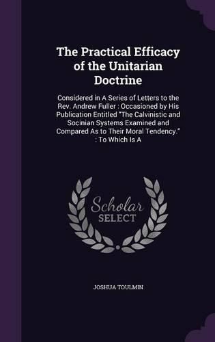 Cover image for The Practical Efficacy of the Unitarian Doctrine