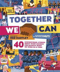 Cover image for Together We Can: 40 inspirational stories about what humans can achieve when we work as a team
