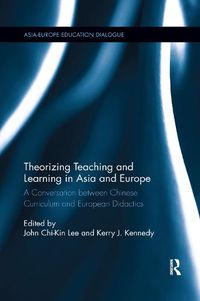 Cover image for Theorizing Teaching and Learning in Asia and Europe: A Conversation between Chinese Curriculum and European Didactics