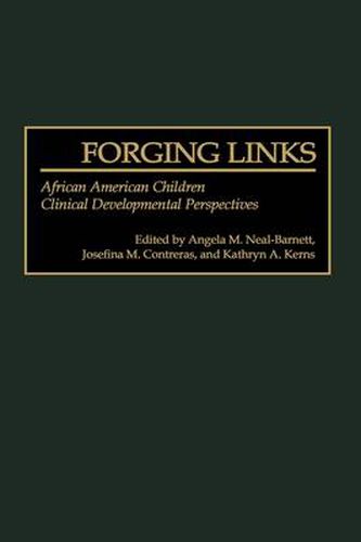 Forging Links: African American Children Clinical Developmental Perspectives