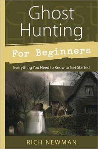 Cover image for Ghost Hunting for Beginners: Everything You Need to Know to Get Started