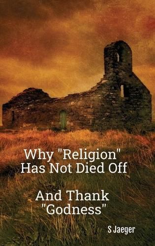 Cover image for Why Religion Has Not Died Off