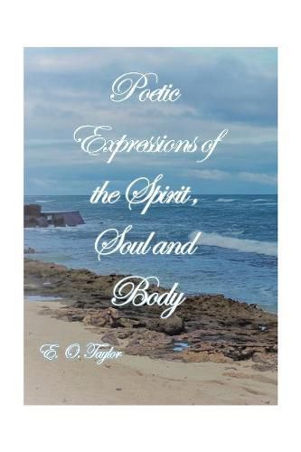 Cover image for Poetic Expressions of the Spirit, Soul and Body