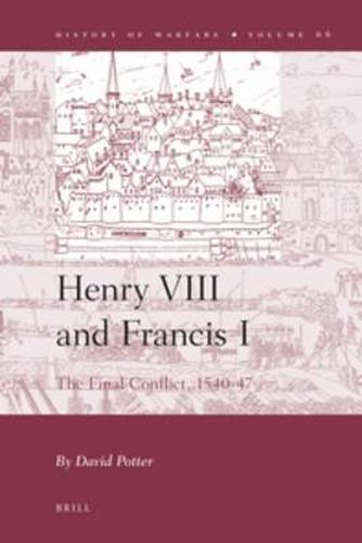 Cover image for Henry VIII and Francis I: The Final Conflict, 1540-47