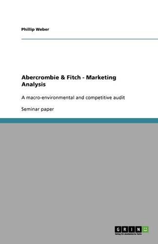 Cover image for Abercrombie & Fitch. Marketing Analysis: A macro-environmental and competitive audit