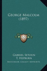 Cover image for George Malcolm (1897)