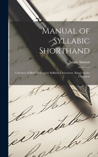 Cover image for Manual of Syllabic Shorthand
