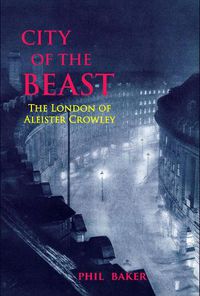 Cover image for City of the Beast: The London of Aleister Crowley
