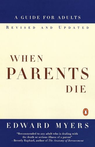 Cover image for When Parents Die: A Guide for Adults