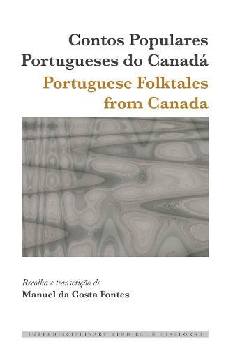 Contos Populares Portugueses do Canada / Portuguese Folktales from Canada