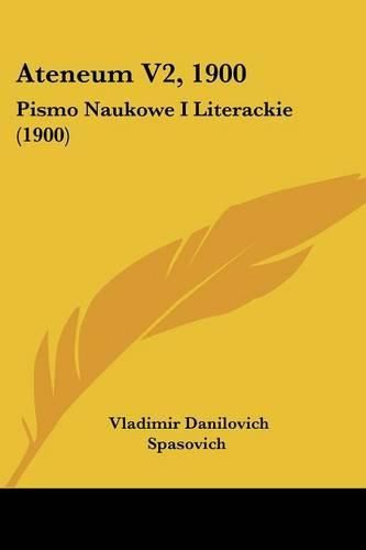 Cover image for Ateneum V2, 1900: Pismo Naukowe I Literackie (1900)