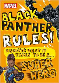 Cover image for Marvel Black Panther Rules!: Discover what it takes to be a Super Hero