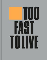 Cover image for Too Fast to Live Too Young to Die: Punk & Post Punk Graphics 1976-1986