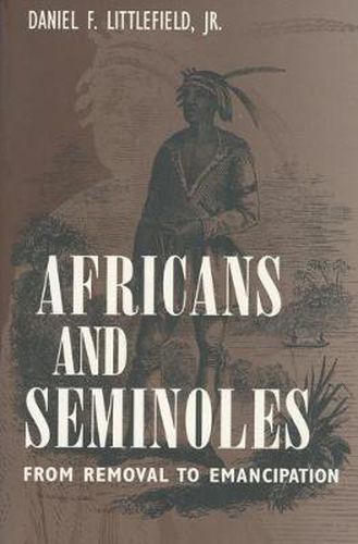 Africans and Seminoles: From Removal to Emancipation