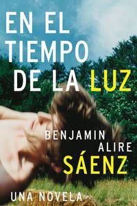 Cover image for En El Tiempo de la Luz: Una Novela