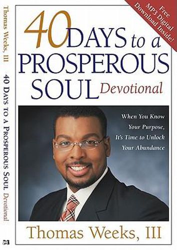 Cover image for 40 Days to a Prosperous Soul Devotional: When You Know Your Purpose, It's Time to Unlock Your Abundance