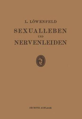 Cover image for Sexualleben Und Nervenleiden: Nebst Einem Anhang UEber Prophylaxe Und Behandlung Der Sexuellen Neurasthenie