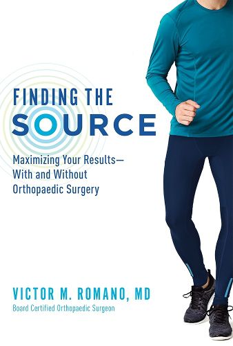 Cover image for Finding the Source: Maximizing Your Results--With and Without Orthopaedic Surgery