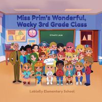 Cover image for MISS PRIM'S WONDERFUL, WACKY 3rd GRADE CLASS