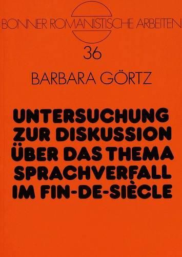 Cover image for Untersuchung Zur Diskussion Ueber Das Thema Sprachverfall Im Fin-de-Siecle