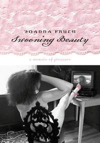 Cover image for Swooning Beauty: A Memoir of Pleasure