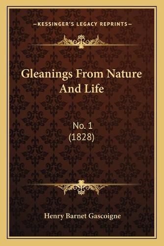 Cover image for Gleanings from Nature and Life: No. 1 (1828)