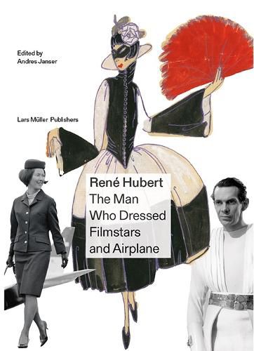 Cover image for Rene Hubert: The Man Who Dressed Filmstars and Airplanes