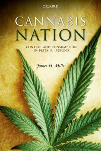 Cover image for Cannabis Nation: Control and Consumption in Britain, 1928-2008