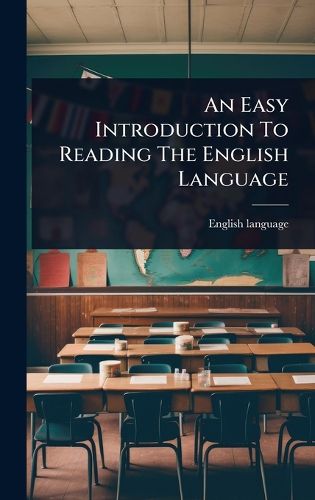 Cover image for An Easy Introduction To Reading The English Language