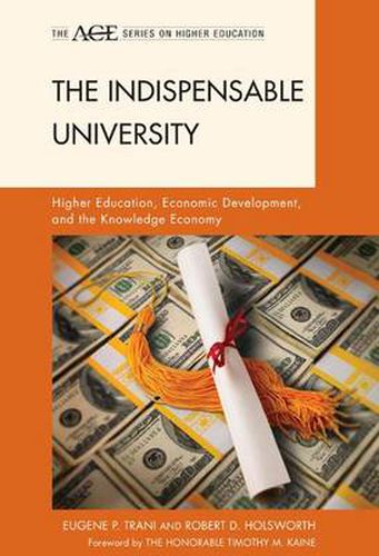 Cover image for The Indispensable University: Higher Education, Economic Development, and the Knowledge Economy