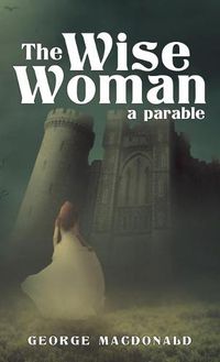 Cover image for The Wise Woman: A Parable