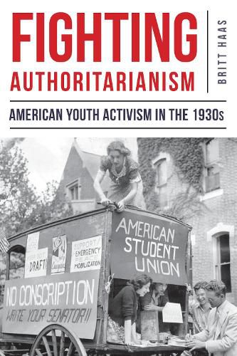Cover image for Fighting Authoritarianism: American Youth Activism in the 1930s