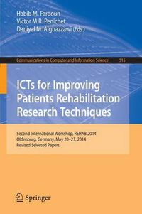 Cover image for ICTs for Improving Patients Rehabilitation Research Techniques: Second International Workshop, REHAB 2014, Oldenburg, Germany, May 20-23, 2014, Revised Selected Papers