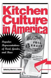 Cover image for Kitchen Culture in America: Popular Representations of Food, Gender, and Race