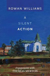 Cover image for A Silent Action: Engagements With Thomas Merton